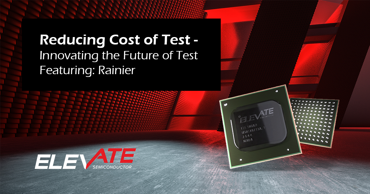 reducing-cost-of-test-innovating-the-future-of-test-featuring-rainier